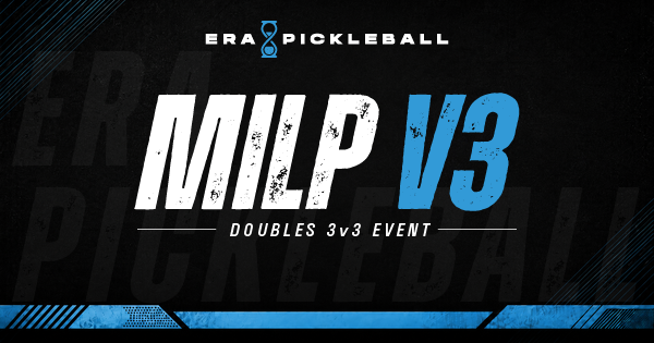 ERA Pickleball MiLP v3 — Doubles 3v3 Event